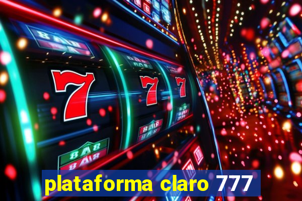 plataforma claro 777